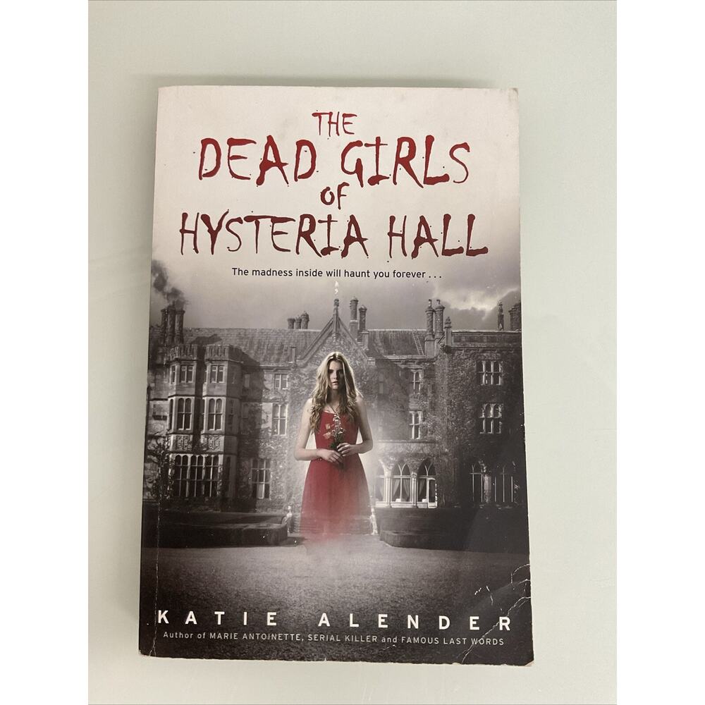 The Dead Girls of Hysteria Hall - Paperback By Katie Alender - First Printing
